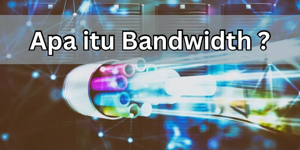 Tentang Bandwidth Adalah