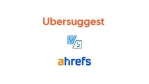 5 Pertimbangan antara Ubersuggest vs. Ahrefs, Manakah yang Sesuai Untukmu?